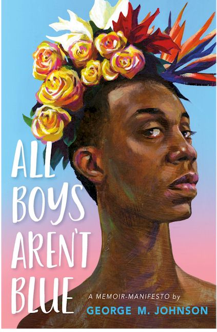 All Boys Aren’t Blue by George M. Johnson