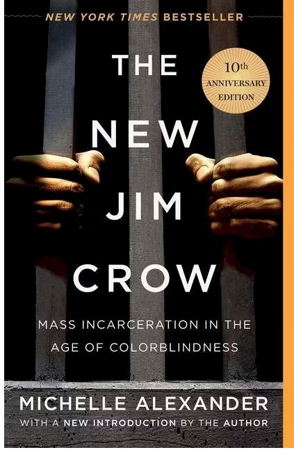 The New Jim Crow by Michelle Alexander