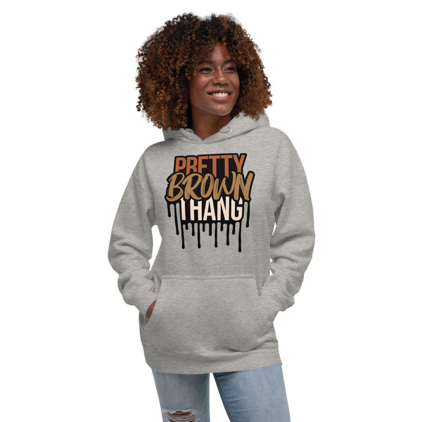 Pretty Brown Thang Hoodie